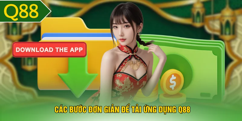 Các bước đơn giản để tải ứng dụng Q88