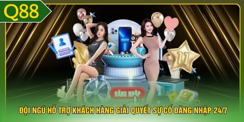 Đội ngũ hỗ trợ khách hàng giải quyết sự cố đăng nhập 24/7