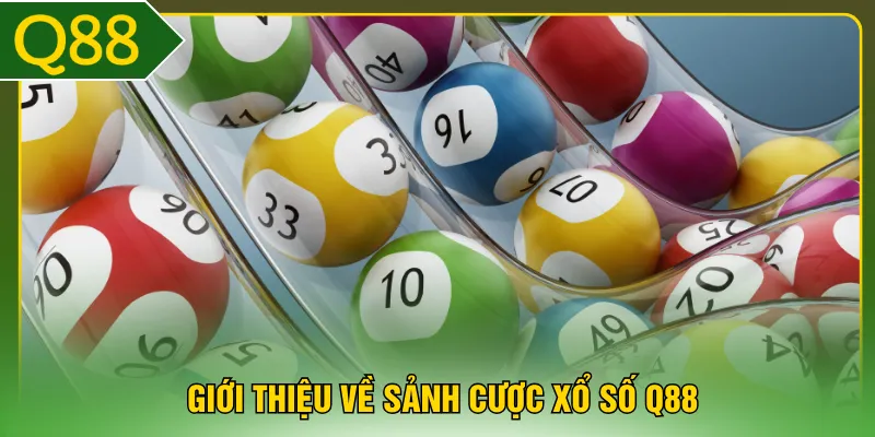 Giới thiệu về sảnh cược xổ số Q88