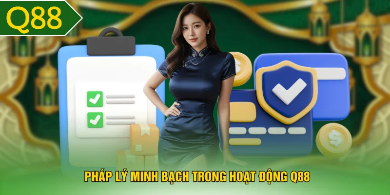 Pháp lý minh bạch trong hoạt động Q88